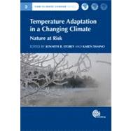 Temperature Adaptation in a Changing Climate by Storey, Kenneth B.; Tanino, Karen K., 9781845938222