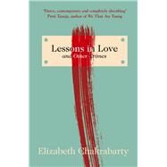 Lessons in Love and Other Crimes by Chakrabarty, Elizabeth, 9781911648222