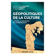 Gopolitiques de la culture by Bruno Nassim Aboudrar; Franois Mairesse; Laurent Martin, 9782200628222