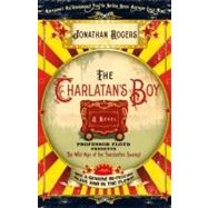 The Charlatan's Boy A Novel by Rogers, Jonathan, 9780307458223