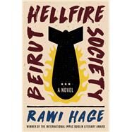 Beirut Hellfire Society A Novel by Hage, Rawi, 9780393358223