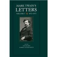 Mark Twain's Letters by Twain, Mark; Smith, Harriet Elinor; Salamo, Lin; Branch, Edgar Marquess; Frank, Michael B.; Sanderson, Kenneth M., 9780520208223