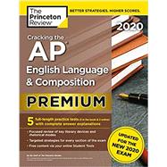 The Princeton Review Cracking the AP English Language & Composition Exam Premium 2020 by Princeton Review, 9780525568223