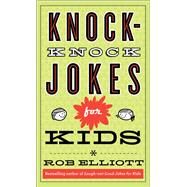 Knock-knock Jokes for Kids by Elliott, Rob, 9780800788223