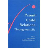 Parent-Child Relations Throughout Life by Pillemer; Karl, 9780805808223