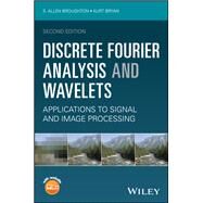 Discrete Fourier Analysis and Wavelets Applications to Signal and Image Processing by Broughton, S. Allen; Bryan, Kurt, 9781119258223