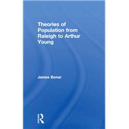 Theories of Population from Raleigh to Arthur Young by Bonar,James, 9781138998223