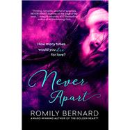 Never Apart by Bernard, Romily, 9781633758223