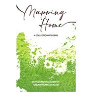 Mapping Home by Krishnamoorthy, Savita; Nagamangalam, Arjun, 9781667898223