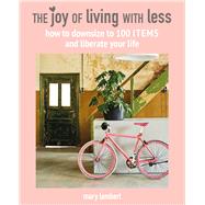 The Joy of Living With Less by Lambert, Mary, 9781782498223