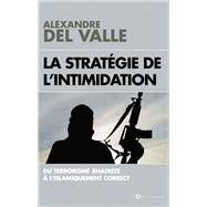 La stratgie de l'intimidation by Alexandre Del Valle, 9782810008223