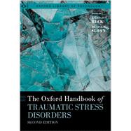 The Oxford Handbook of Traumatic Stress Disorders by Beck, J. Gayle; Sloan, Denise M., 9780190088224