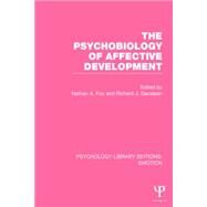 The Psychobiology of Affective Development by Fox; Nathan A., 9781138818224