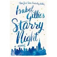 Starry Night A Novel by Gillies, Isabel, 9781250068224