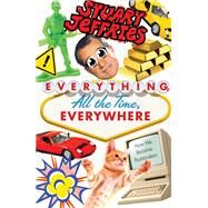 Everything, All the Time, Everywhere How We Became Postmodern by Jeffries, Stuart, 9781788738224