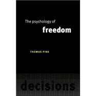 The Psychology of Freedom by Thomas Pink, 9780521038225