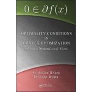 Optimality Conditions in Convex Optimization: A Finite-Dimensional View by Dhara; Anulekha, 9781439868225