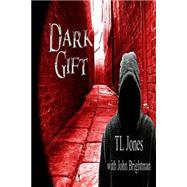 Dark Gift by Jones, T. L.; Brightman, John; Celestial Waters Publishing, 9781502988225