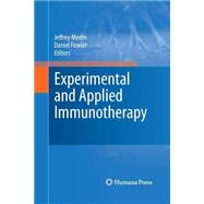 Experimental and Applied Immunotherapy by Medin, Jeffrey; Fowler, Daniel, 9781627038225
