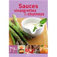 Sauces, vinaigrettes & chutneys by Aude de Galard; Leslie Gogois, 9782012358225