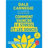 Comment vaincre le stress et les soucis by Dale Carnegie; et Associs, 9782253238225