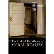 The Oxford Handbook of Moral Realism by Bloomfield, Paul; Copp, David, 9780190068226