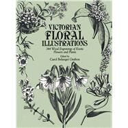 Victorian Floral Illustrations 344 Wood Engravings of Exotic Flowers and Plants by Grafton, Carol Belanger, 9780486248226