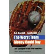 The Worst Team Money Could Buy by Klapisch, Bob, 9780803278226