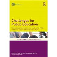 Dismantling Public Education: Implications for educational leadership, policy and social justice by Wilkinson; Jane, 9781138348226