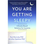 You Are Getting Sleepy by Glovinsky, Paul, Ph.D.; Spielman, Arthur, Ph.D., 9781682308226
