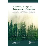 Climate Change and Agroforestry Systems by Raj, Abhishek; Yadav, Dhiraj Kumar; Banerjee, Arnab; Jhariya, Manoj Kumar, 9781771888226