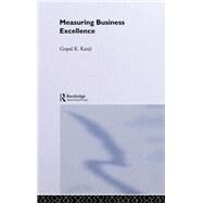 Measuring Business Excellence by Kanji,Gopal K., 9780415258227