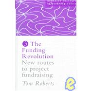 The Funding Revolution: New Routes to Project Fundraising by Roberts*****Nfa*****; TOM, 9780750708227