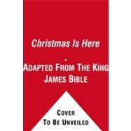 Christmas Is Here by King James Bible, Words from the; Castillo, Lauren, 9781442408227
