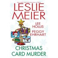 Christmas Card Murder by Meier, Leslie; Hollis, Lee; Ehrhart, Peggy, 9781496728227