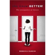 She Knew Better! by Dunkin, Rebecca, 9781634188227