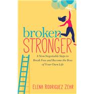 Broken Stronger by Zehr, Elena Rodriguez, 9781642798227
