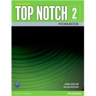 TOP NOTCH 2                3/E WORKBOOK             392822 by Saslow, Joan; Ascher, Allen, 9780133928228