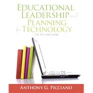 Educational Leadership and Planning for Technology by Picciano, Anthony G., 9780137058228