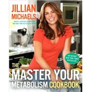 The Master Your Metabolism Cookbook by Michaels, Jillian, 9780307718228