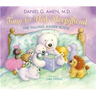 Time for Bed, Sleepyhead by Amen, Daniel G., M.D.; Yerrill, Gail, 9780310758228