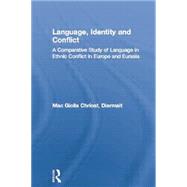 Language, Identity and Conflict: A Comparative Study of Language in Ethnic Conflict in Europe and Eurasia by GIOLLA CHRIOST; DIARMAIT MAC, 9780415868228