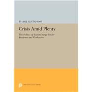 Crisis Amid Plenty by Gustafson, Thane, 9780691608228