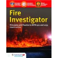 Fire Investigator Principles and Practice to NFPA 921 and NFPA 1033 by International Association of Arson Investigators, 9781284098228
