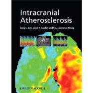 Intracranial Atherosclerosis by Kim, Jong S.; Caplan, Louis R.; Wong, K. S. Lawrence, 9781405178228