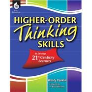 Higher-order Thinking Skills to Develop 21st Century Learners by Conklin, Wendy; Williams, R. Bruce, 9781425808228