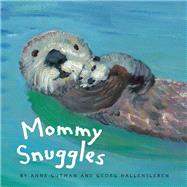 Mommy Snuggles by Gutman, Anne; Hallensleben, Georg, 9781452158228