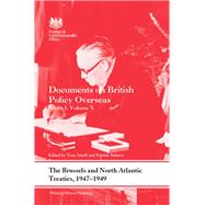 The Brussels and North Atlantic Treaties, 1947-1949: Documents on British Policy Overseas, Series I, Volume X by Insall; Tony, 9780415858229