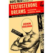 Testosterone Dreams by Hoberman, John M., 9780520248229