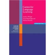 Games for Language Learning by Andrew Wright , David Betteridge , Michael Buckby, 9780521618229